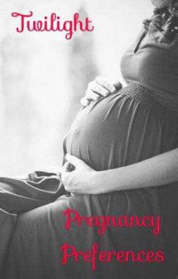Twilight Pregnancy Preferences
