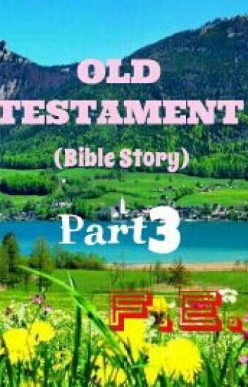 Old Testament (bible Stories Part 3)