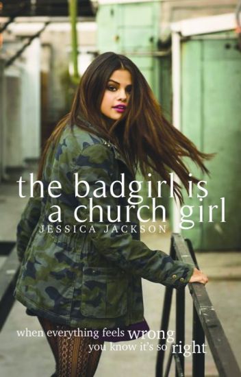 The Bad Girl Is A Church Girl