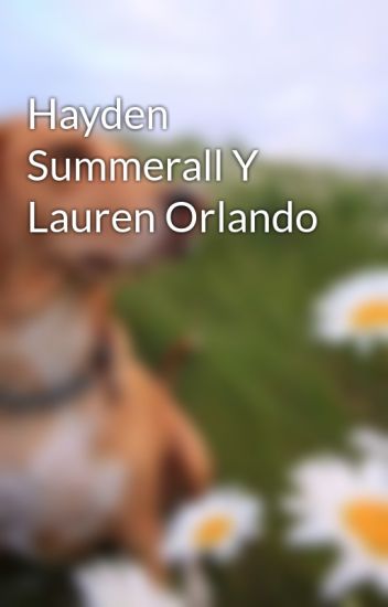 Hayden Summerall Y Lauren Orlando
