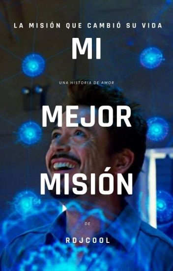 Mi Mejor Mision Tony Stark Y Tu [terminada]