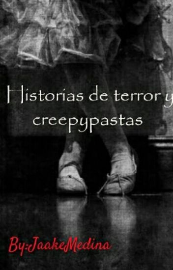 Historias De Terror Y Creepypastas
