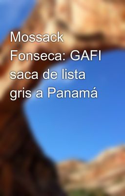 Mossack Fonseca: Gafi Saca de Lista...