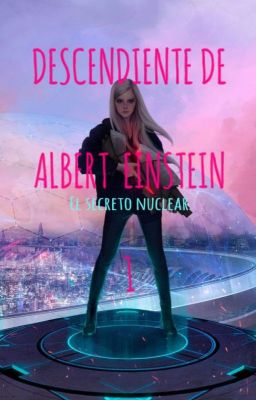 Descendiente De Albert Einstein: El Secreto Nuclear.