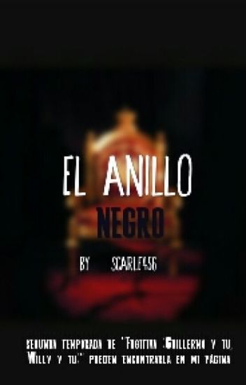 El Anillo Negro (guillermo/willy Y Tu)