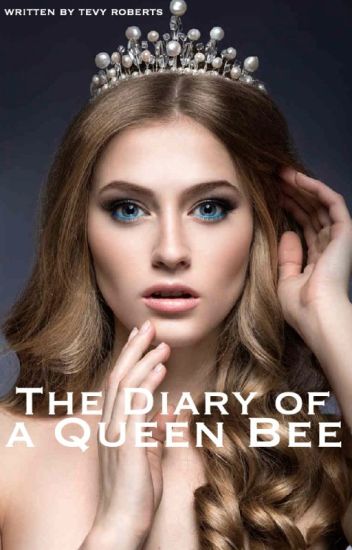 The Diary Of A Queen Bee