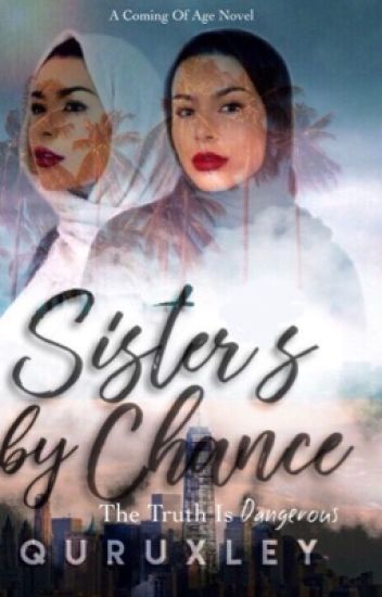 Sisters By Chance: The Truth Is Dangerous
