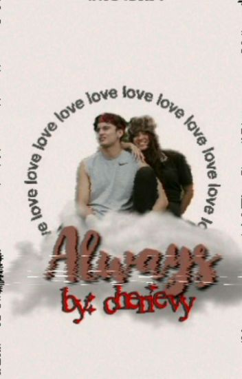 Always. (revising) -chapters Are Still Open-