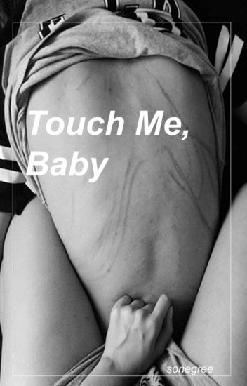 ~ Touch Me, Baby ~ Jos Canela