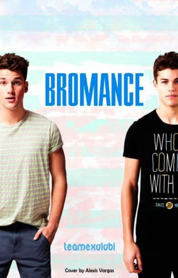 Bromance [ Gay ]