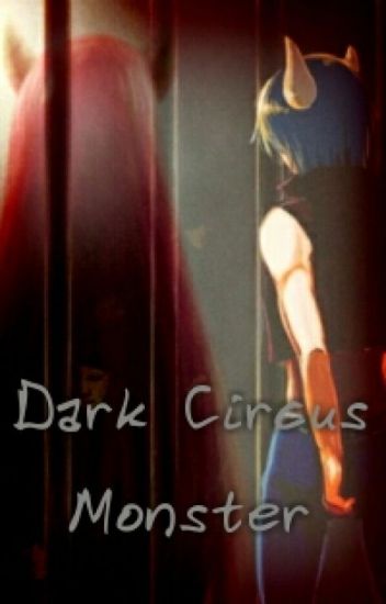 Dark Circus Monster [{ Lukaito }] (pausada)