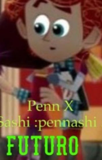 Penn X Sashi : Pennashi Futuro.