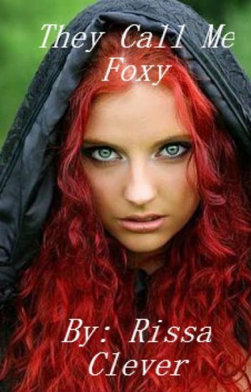 They Call Me Foxy (book 1 Of 'they Call Me' Series) (completed)