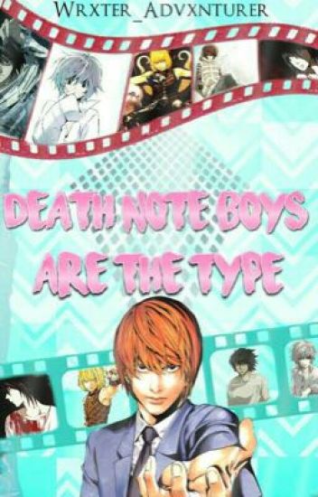 Death Note Boys Are The Type [la Decisión Más Difícil]