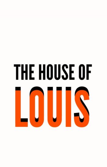 The House Of Louis | Larry Stylinson