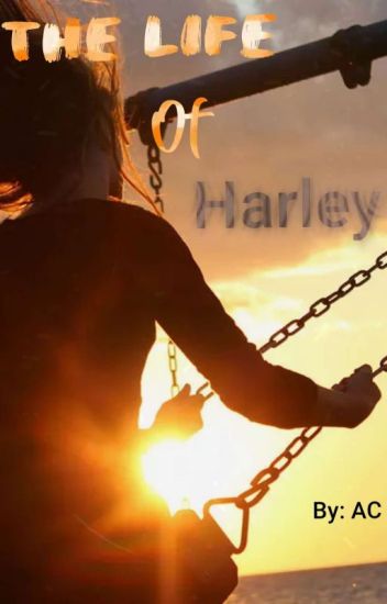 The Life Of Harley (previously Kaylin)