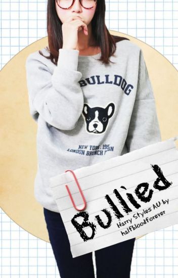 Bullied |h.s| ✔️editando