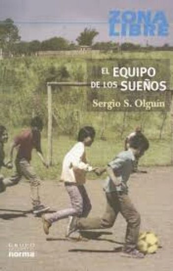 El Equipo De Los Sueños - Sergio S. Olguín