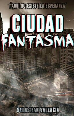 Ciudad Fantasma #wattys2016