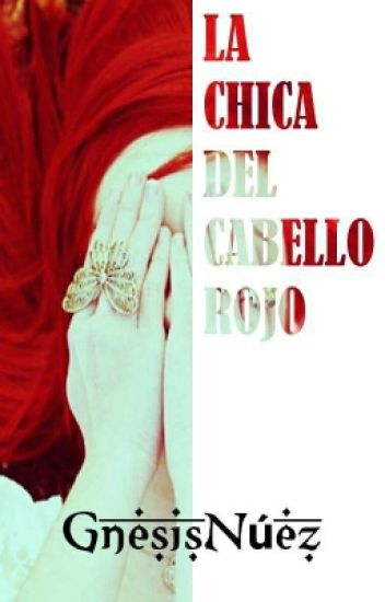La Chica Del Cabello Rojo. ~ {terminada}