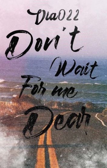 Don't Wait For Me, Dear [ Reeditada ]