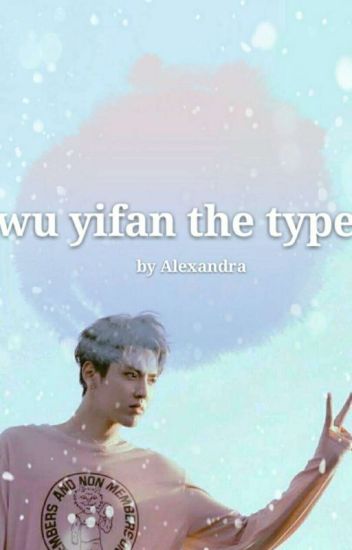 [wu Yifan The Type💕~]