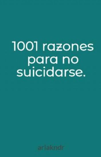 1001 Razones Para No Suicidarse.