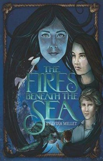 The Fires Beneath The Sea (a Novel)