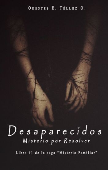Desaparecidos (libro #1 De La Saga "misterio Familiar") © Terminada