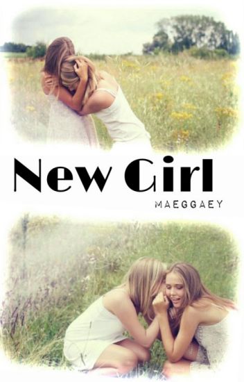 New Girl (girlxgirl/lesbian Story) [completed]