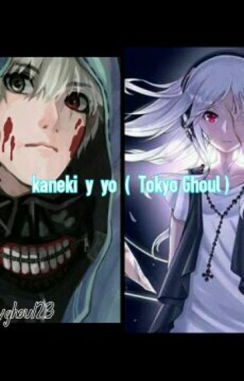 Kaneki Y Tu (tokyo Ghoul )