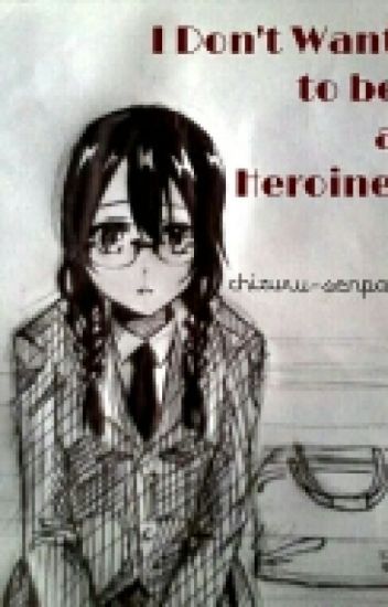 I Don't Want To Be A Heroine!