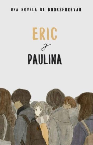 Eric Y Paulina [temporalmente Pausada]