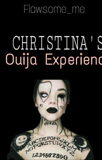 Christina's Ouija Experience