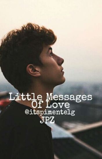 Little Messages Of Love |jz| Terminada