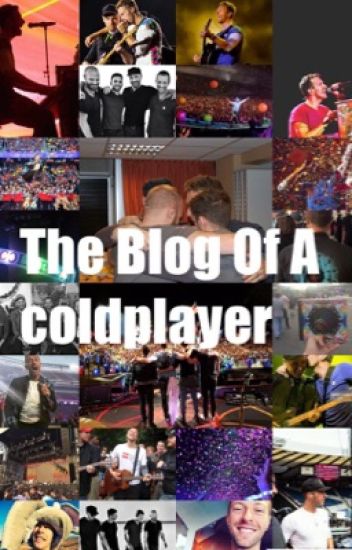 The Blog Of A Coldplayer