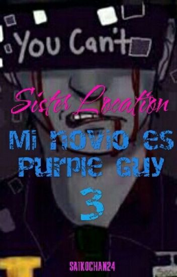 Mi Novio Es Purple Guy 3: Sister Location