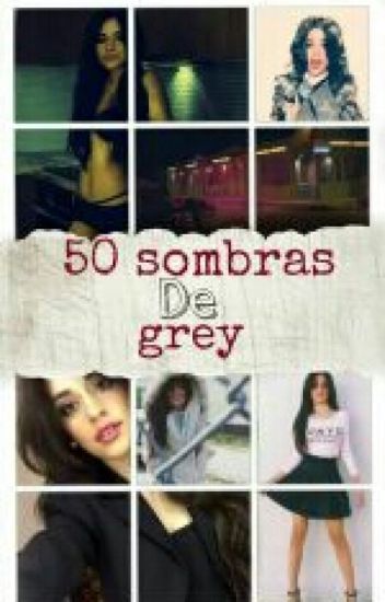 50 Sombras De Grey (camila Cabello Y Tu)