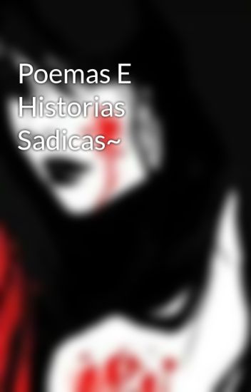 Poemas E Historias Sadicas~