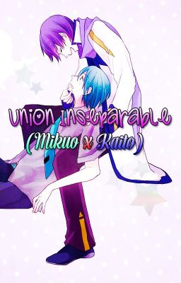 Union Inseparable (kaitoxmikuo) [ya...