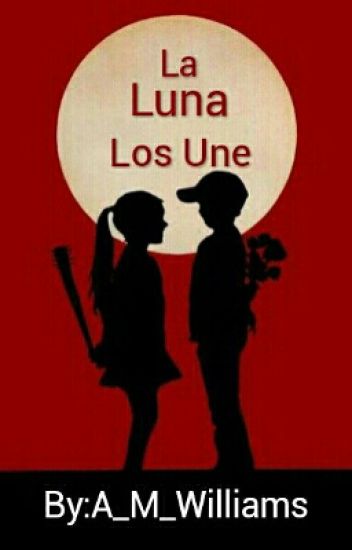 "la Luna Los Une" By A_m_williams