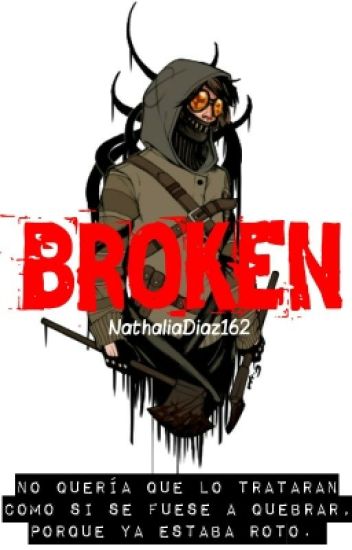 Broken [ticci Toby Y Tú]