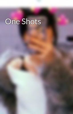 one Shots