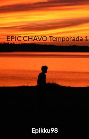 Epic Chavo Temporada 1