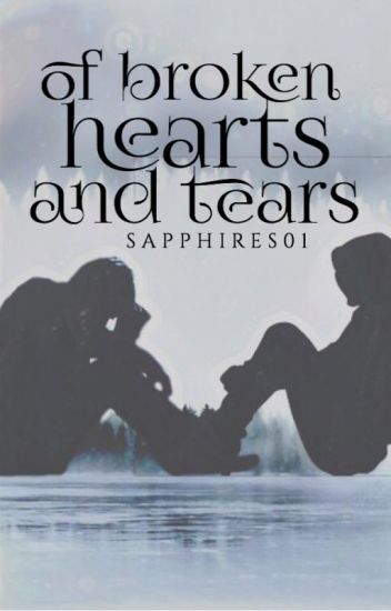 Of Broken Hearts And Tears