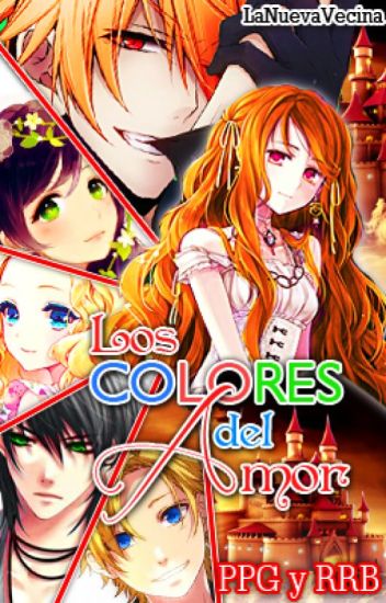 Los Colores Del Amor - (ppg Y Rrb).