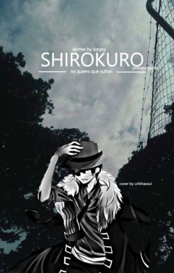Shirokuro ; Primera Parte.