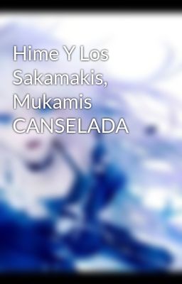 Hime y los Sakamakis, Mukamis Canse...