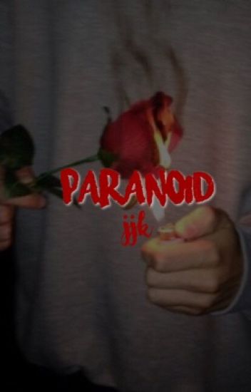 Paranoid + Jjk