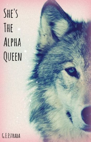 She's The Alpha Queen